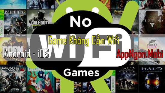 Tải Game Không Cần Wifi Hay | Banmaynuocnong