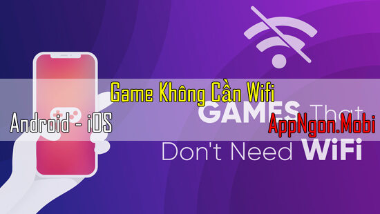 top-game-khong-can-wifi-hay-nhat