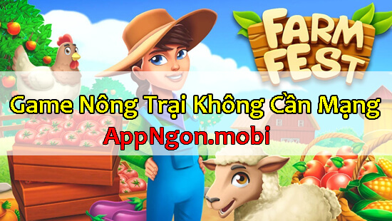 game-nong-trai-khong-can-mang-farm-fest