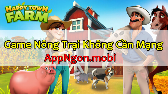 tai-game-nong-trai-khong-can-mang-happy-town-farm
