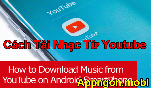 cach-tai-nhac-tren-youtube-ve-dien-thoai